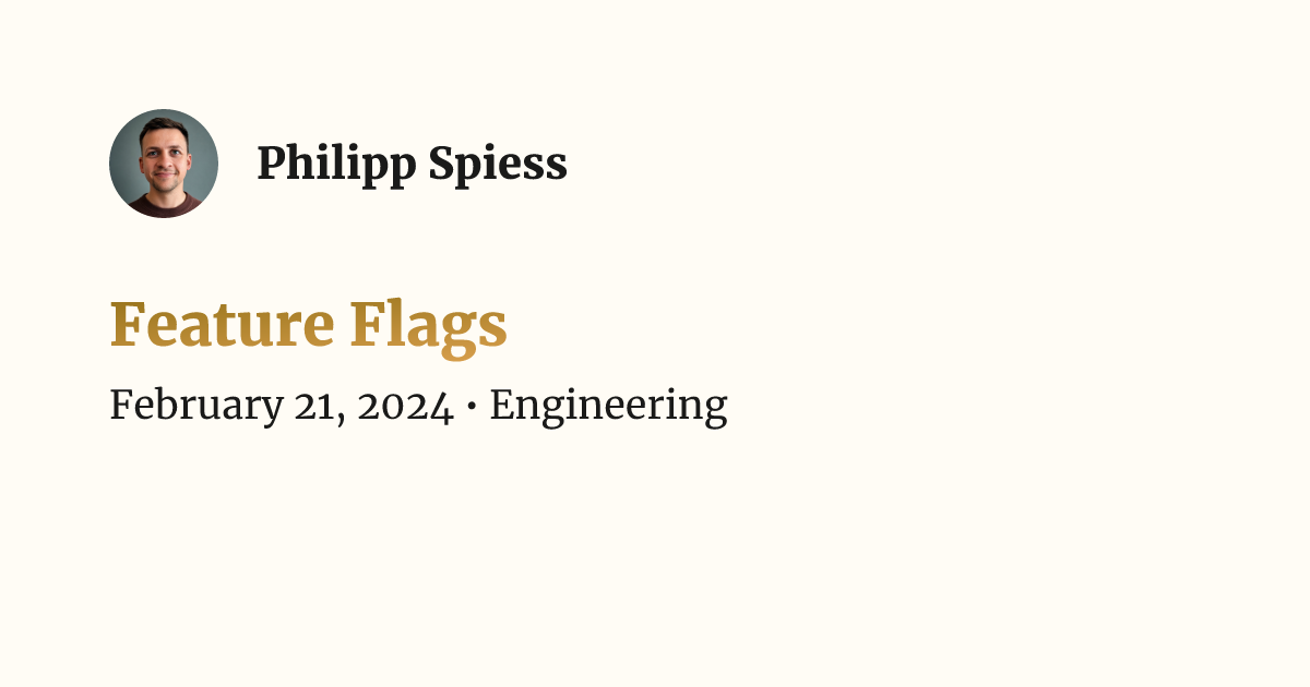 Feature Flags | Engineering | Philipp Spiess